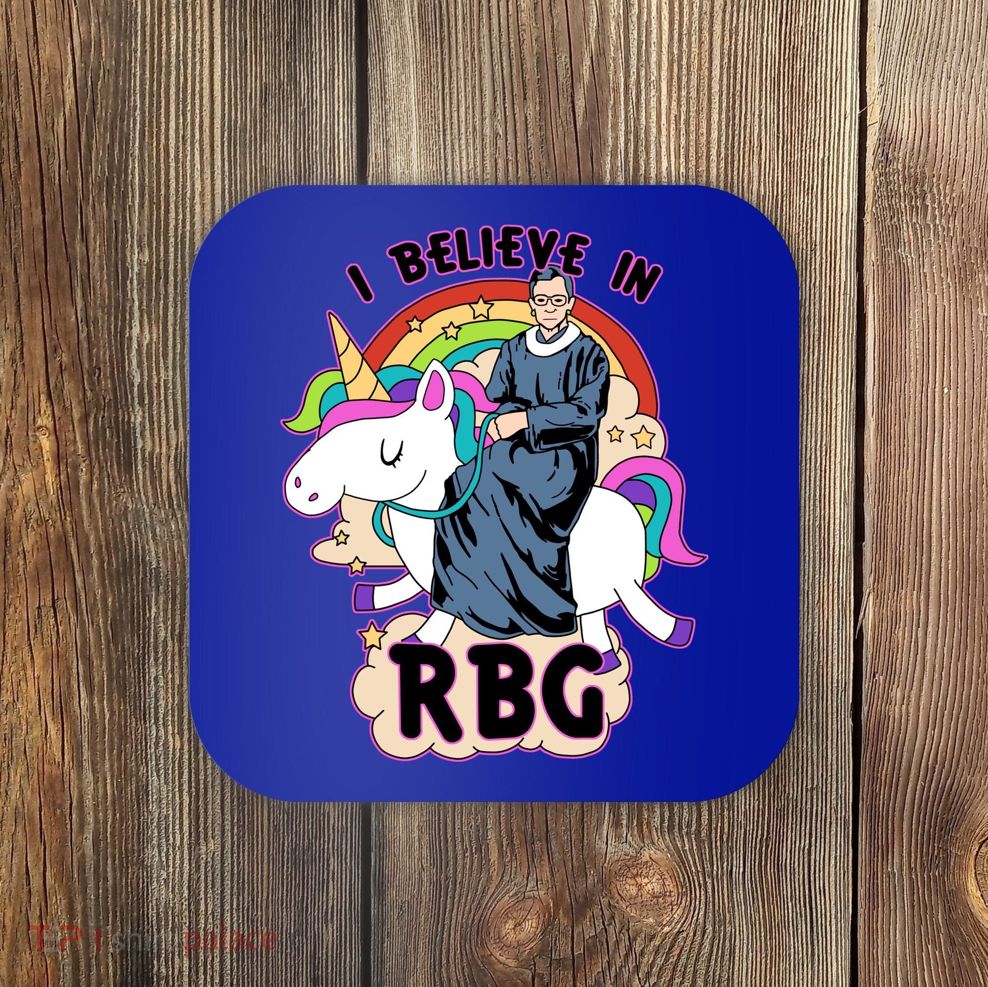 I Believe In RBG Ruth Bader Ginsburg  Coaster
