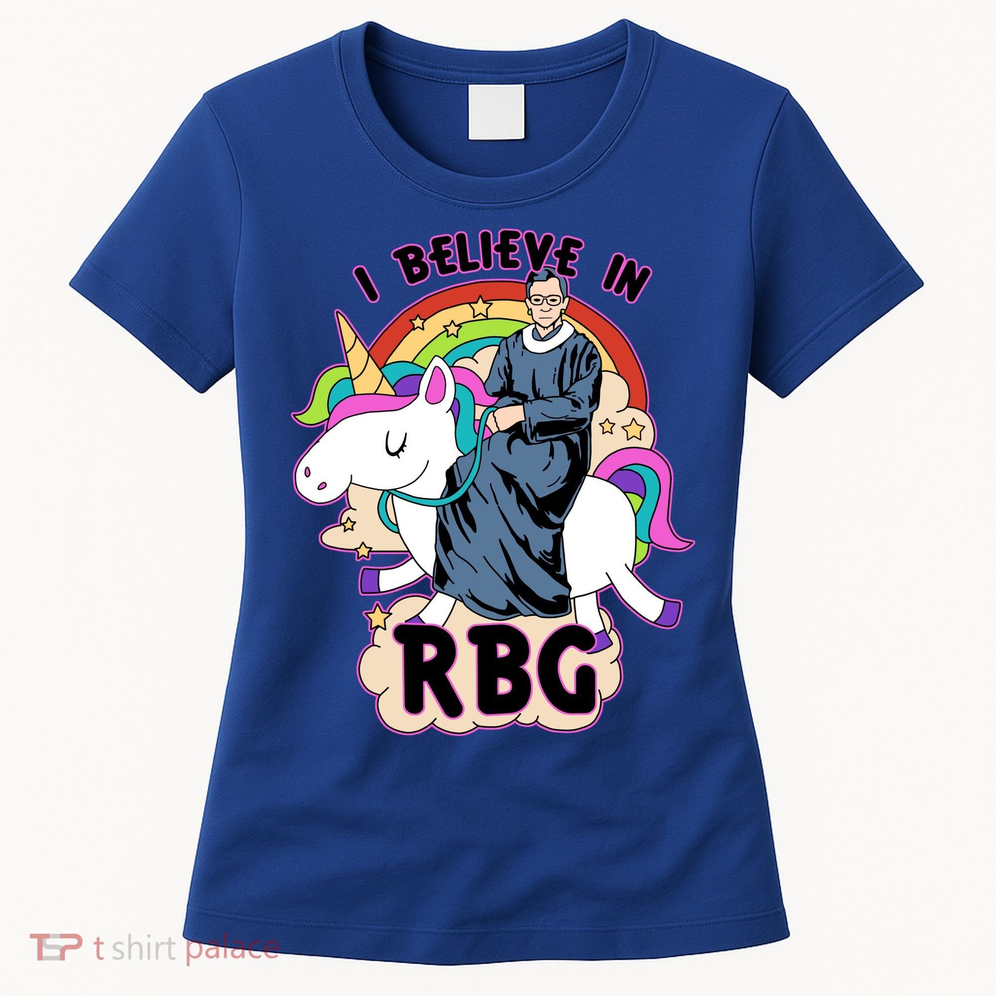 I Believe In RBG Ruth Bader Ginsburg  Women's T-Shirt