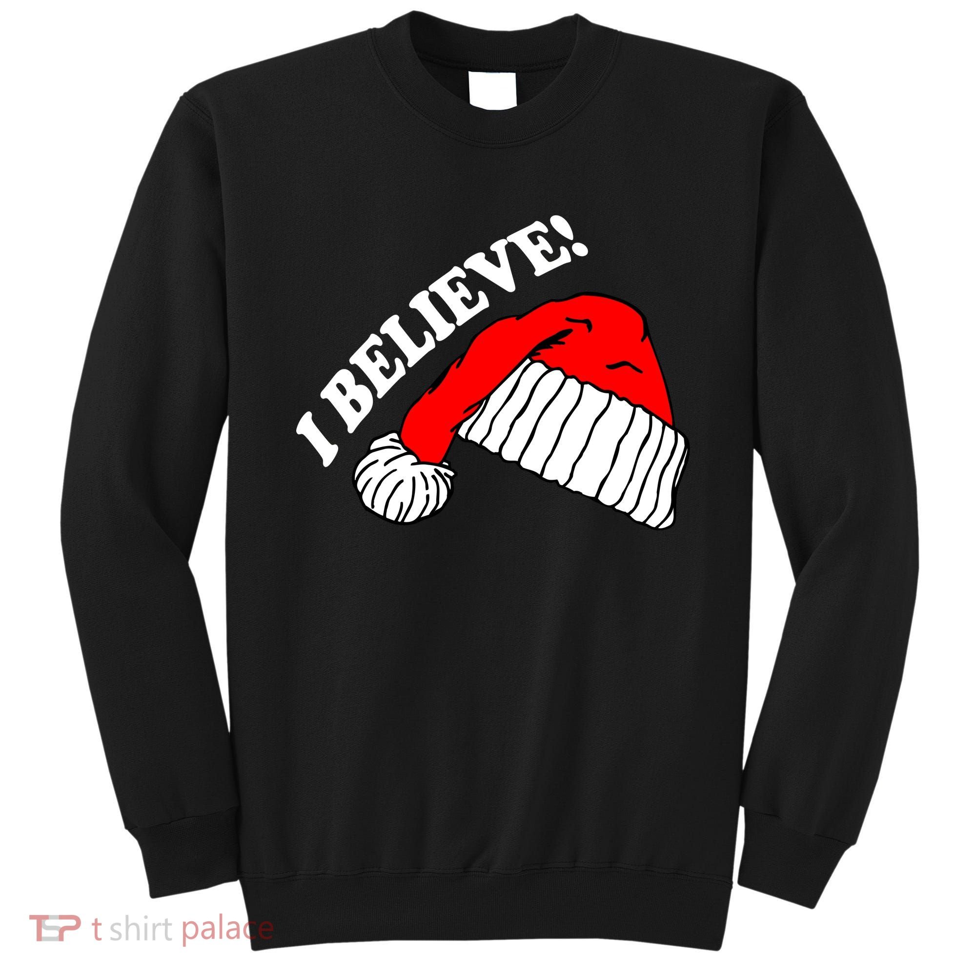 I Believe In Santa Claus Christmas Sweatshirt