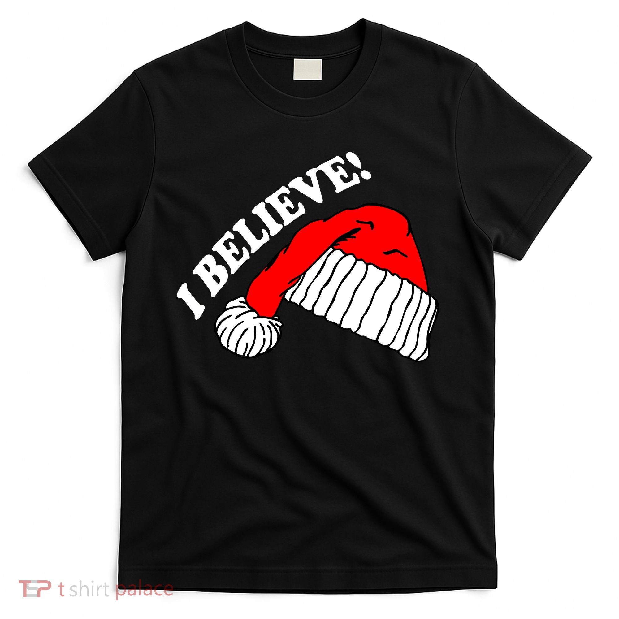 I Believe In Santa Claus Christmas T-Shirt