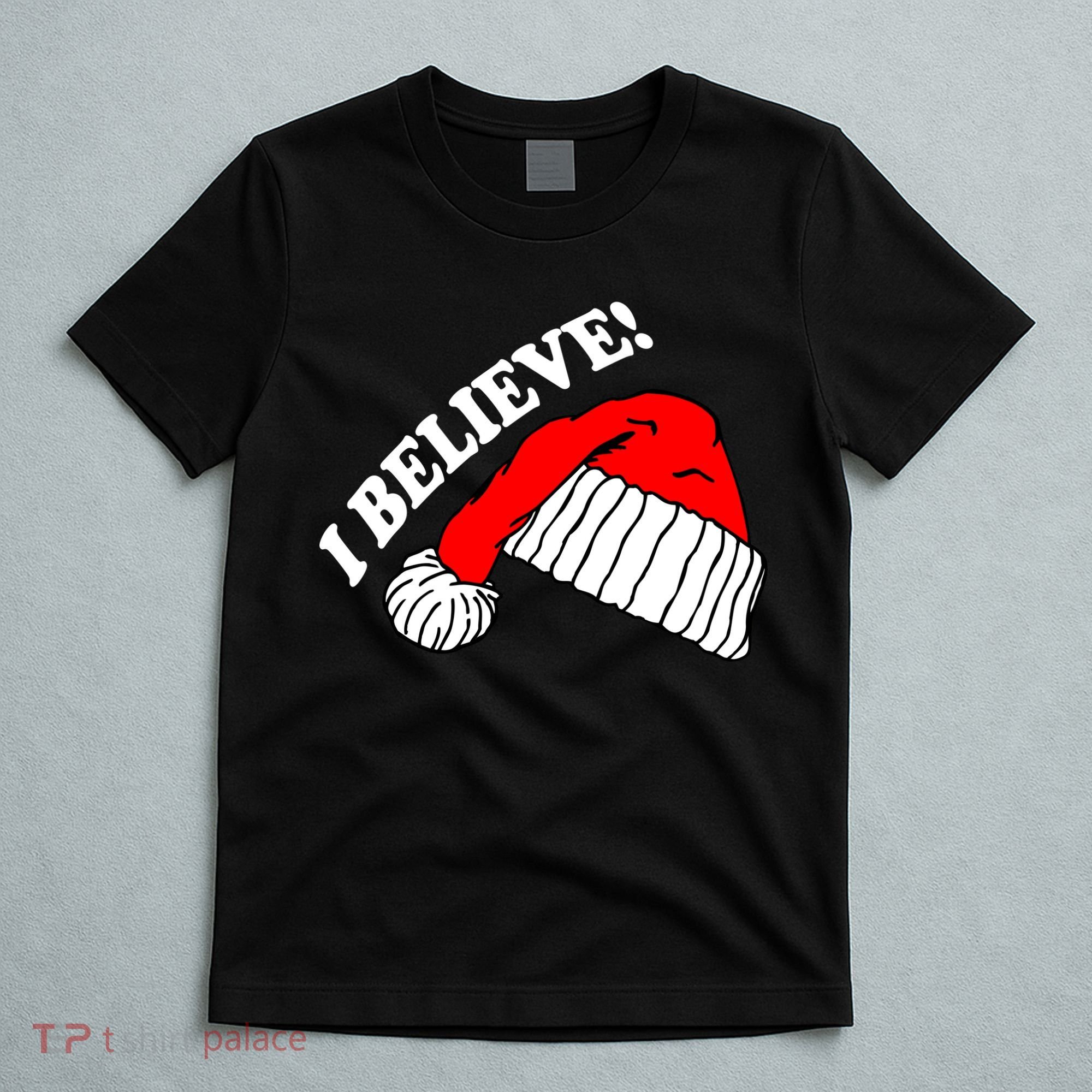 I Believe In Santa Claus Christmas T-Shirt