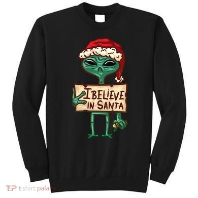 I Believe In Santa Funny Alien Christmas Sweatshirt