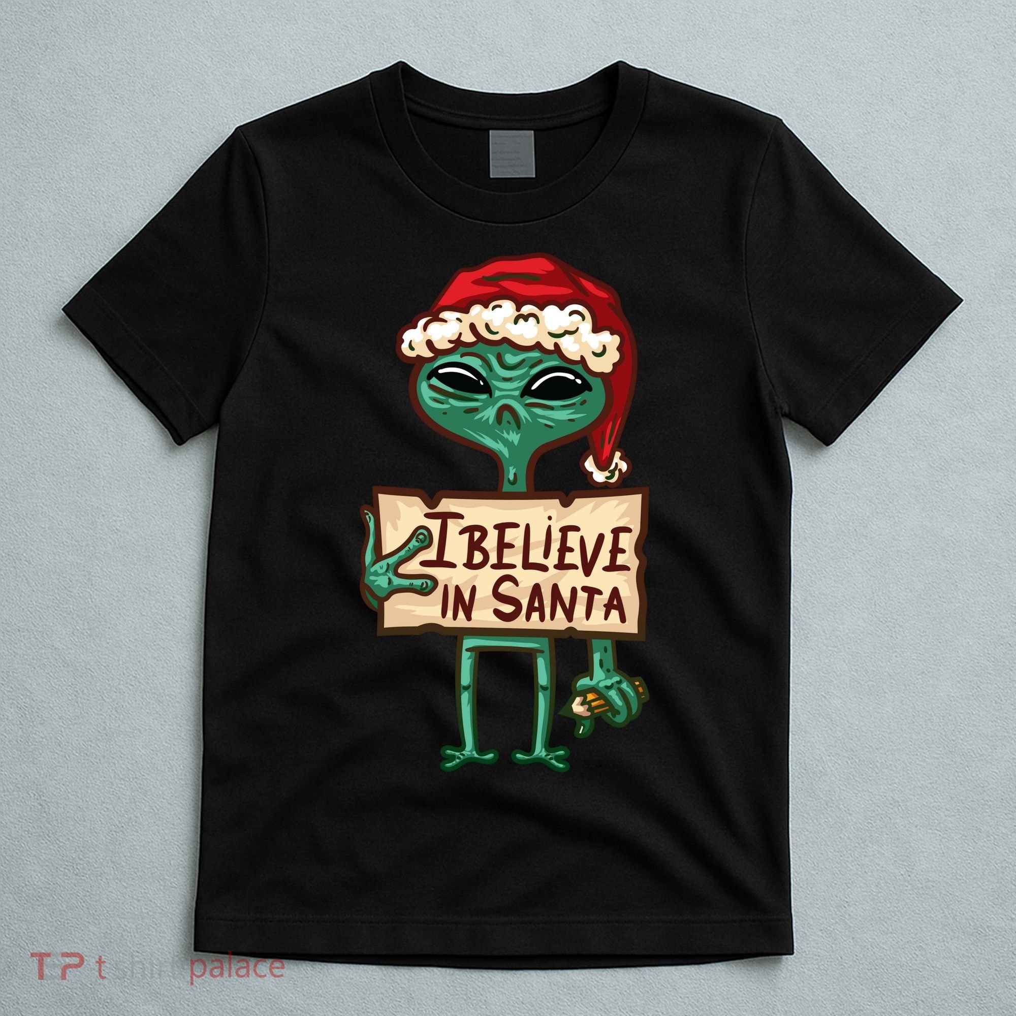 I Believe In Santa Funny Alien Christmas T-Shirt