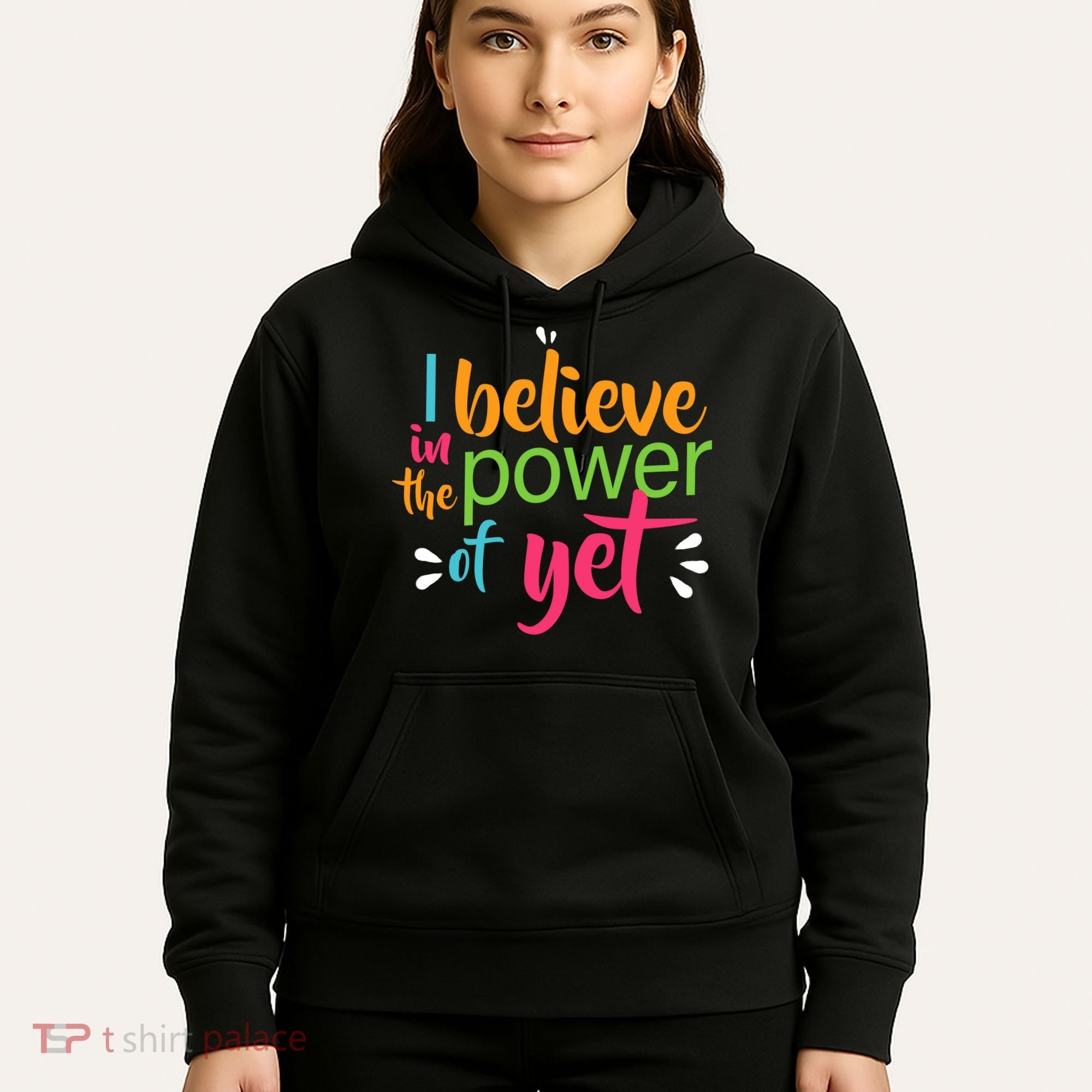 I Believe in the Power of Yet Growth Mindset Hoodie
