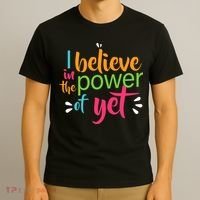 I Believe in the Power of Yet Growth Mindset T-Shirt thumb 3