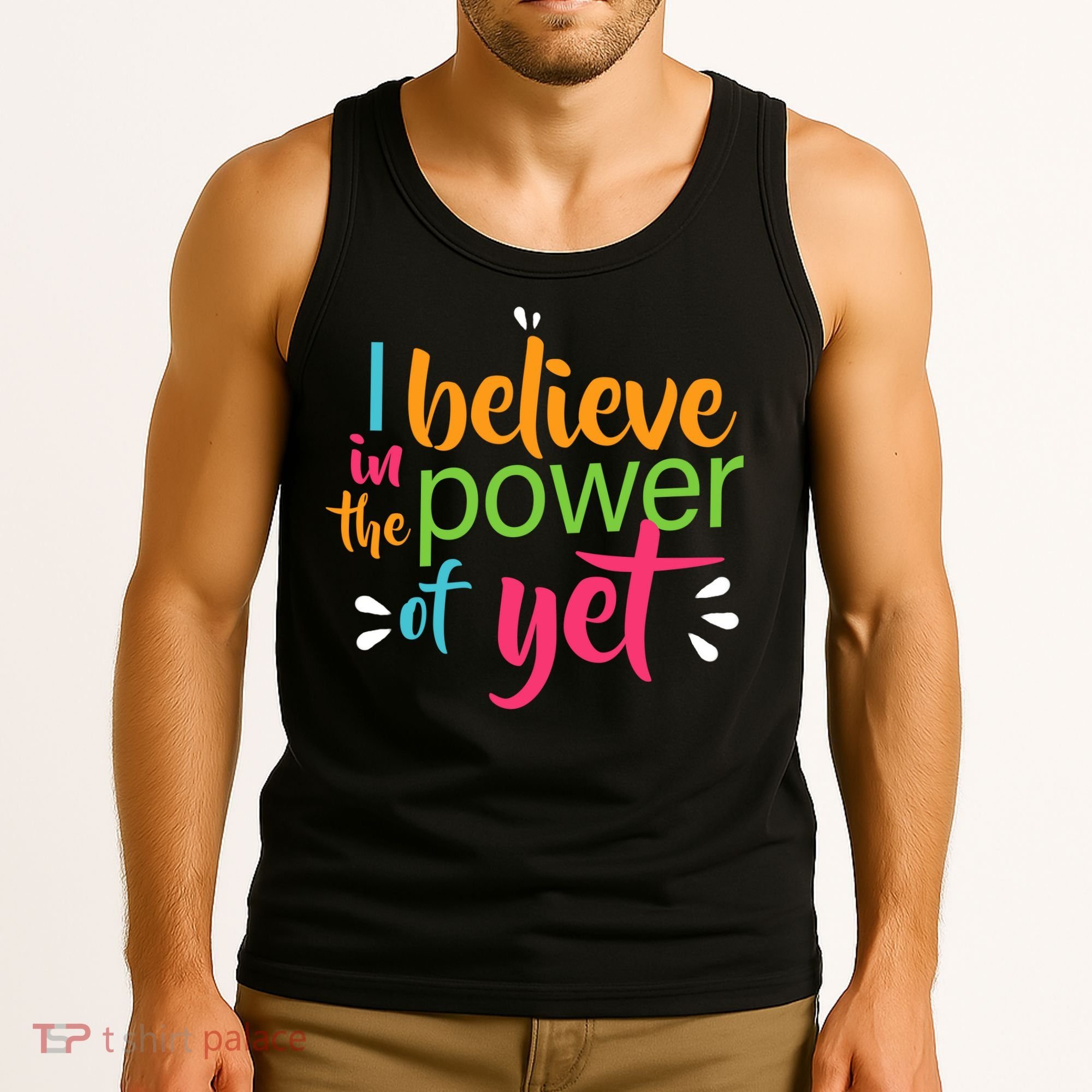 I Believe in the Power of Yet Growth Mindset Tank Top