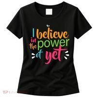 I Believe in the Power of Yet Growth Mindset Women's T-Shirt thumb 0