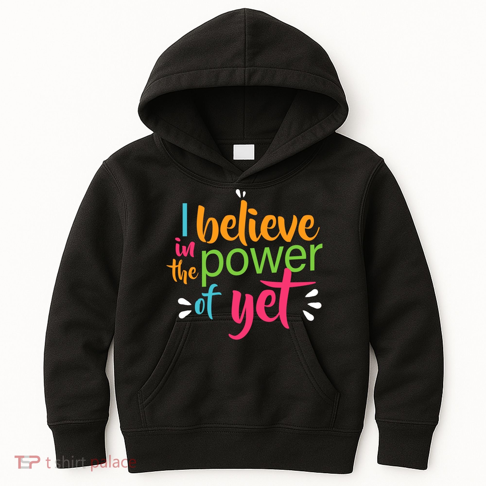 I Believe in the Power of Yet Growth Mindset Kids Hoodie