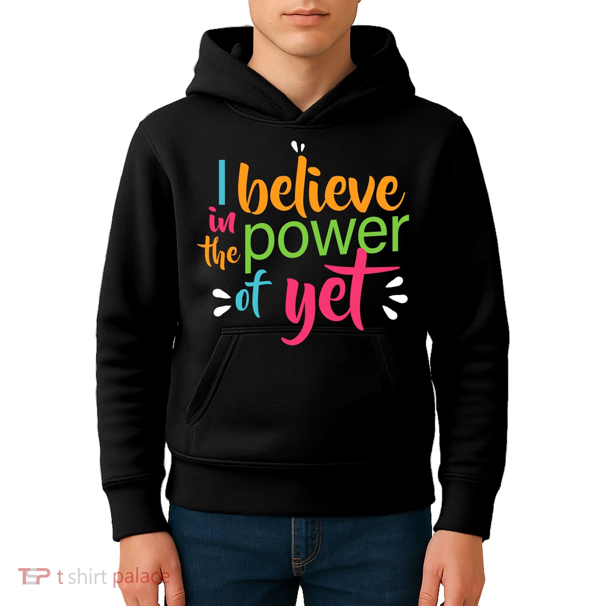 I Believe in the Power of Yet Growth Mindset Kids Hoodie