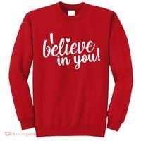 I Believe In You Teacher Sweatshirt thumb 0