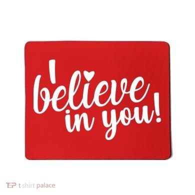 I Believe In You Teacher Mousepad