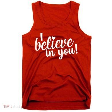 I Believe In You Teacher Tank Top