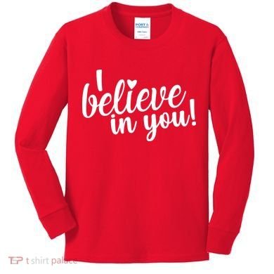 I Believe In You Teacher Kids Long Sleeve Shirt