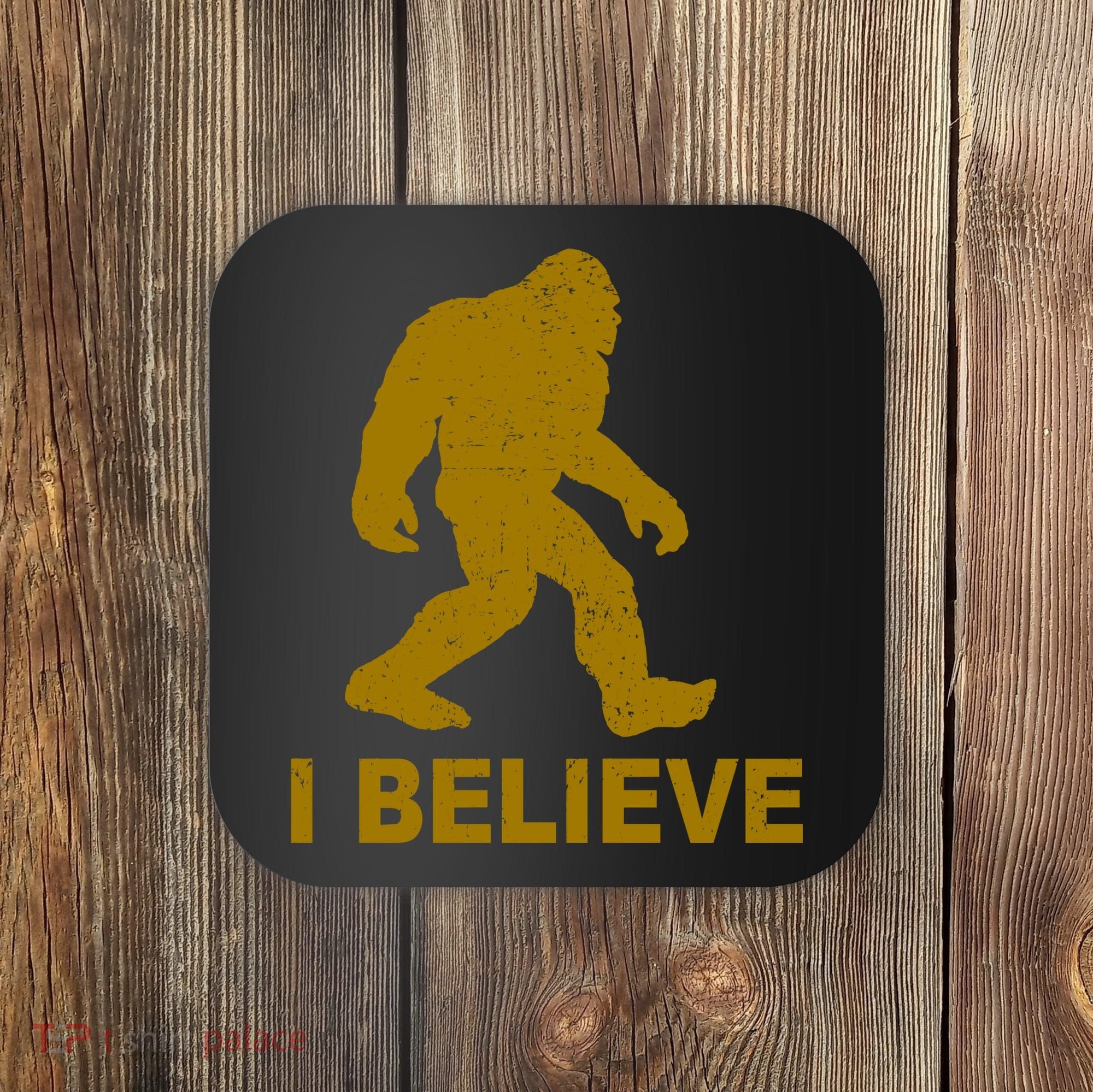 I Believe Sasquatch Bigfoot Coaster
