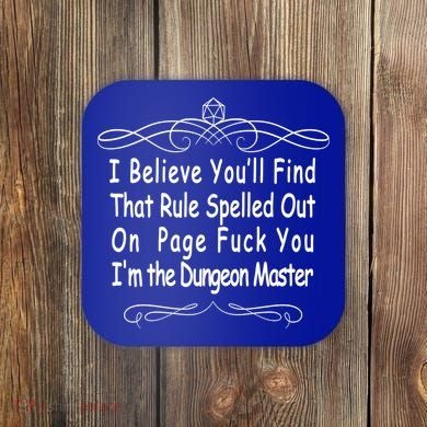 I Believe You'll That Rule Dungeon Master Coaster