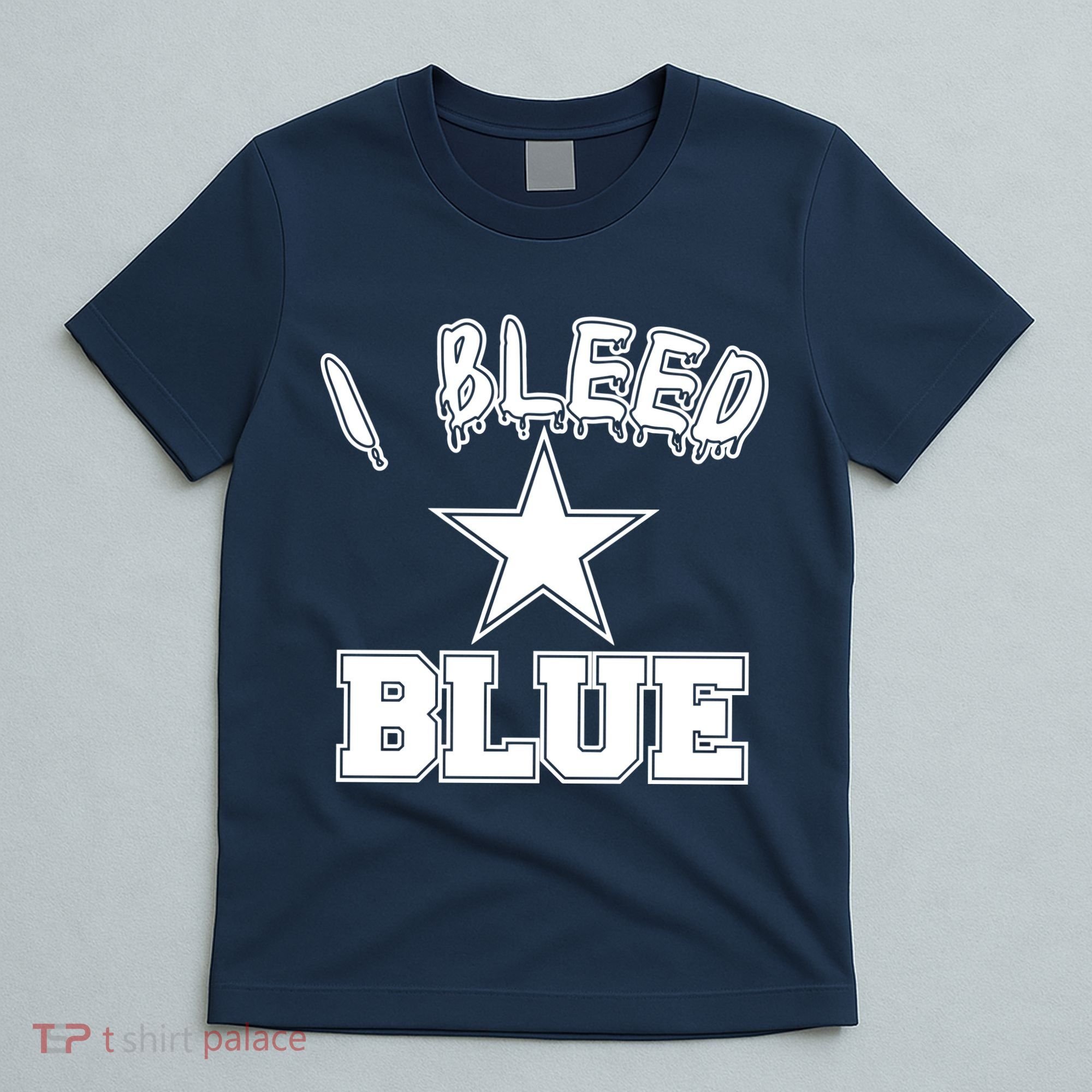 I Bleed Blue Dallas, Texas Fan Pride T-Shirt