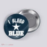 I Bleed Blue Dallas, Texas Fan Pride Button thumb 0