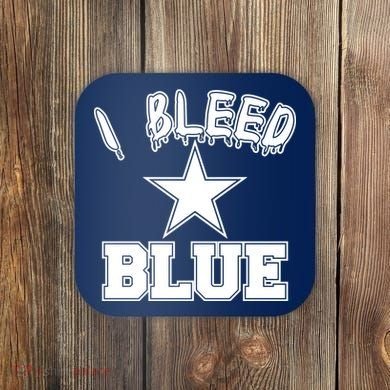 I Bleed Blue Dallas, Texas Fan Pride Coaster
