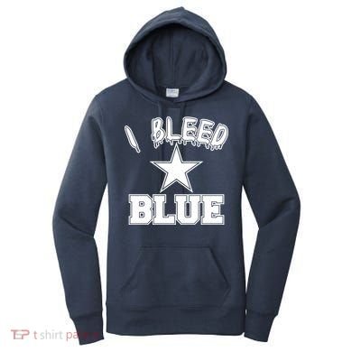 I Bleed Blue Dallas, Texas Fan Pride Women's Hoodie