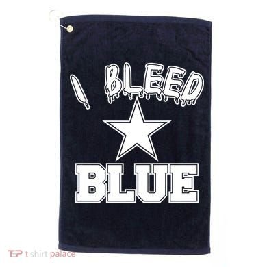 I Bleed Blue Dallas, Texas Fan Pride Golf Towel