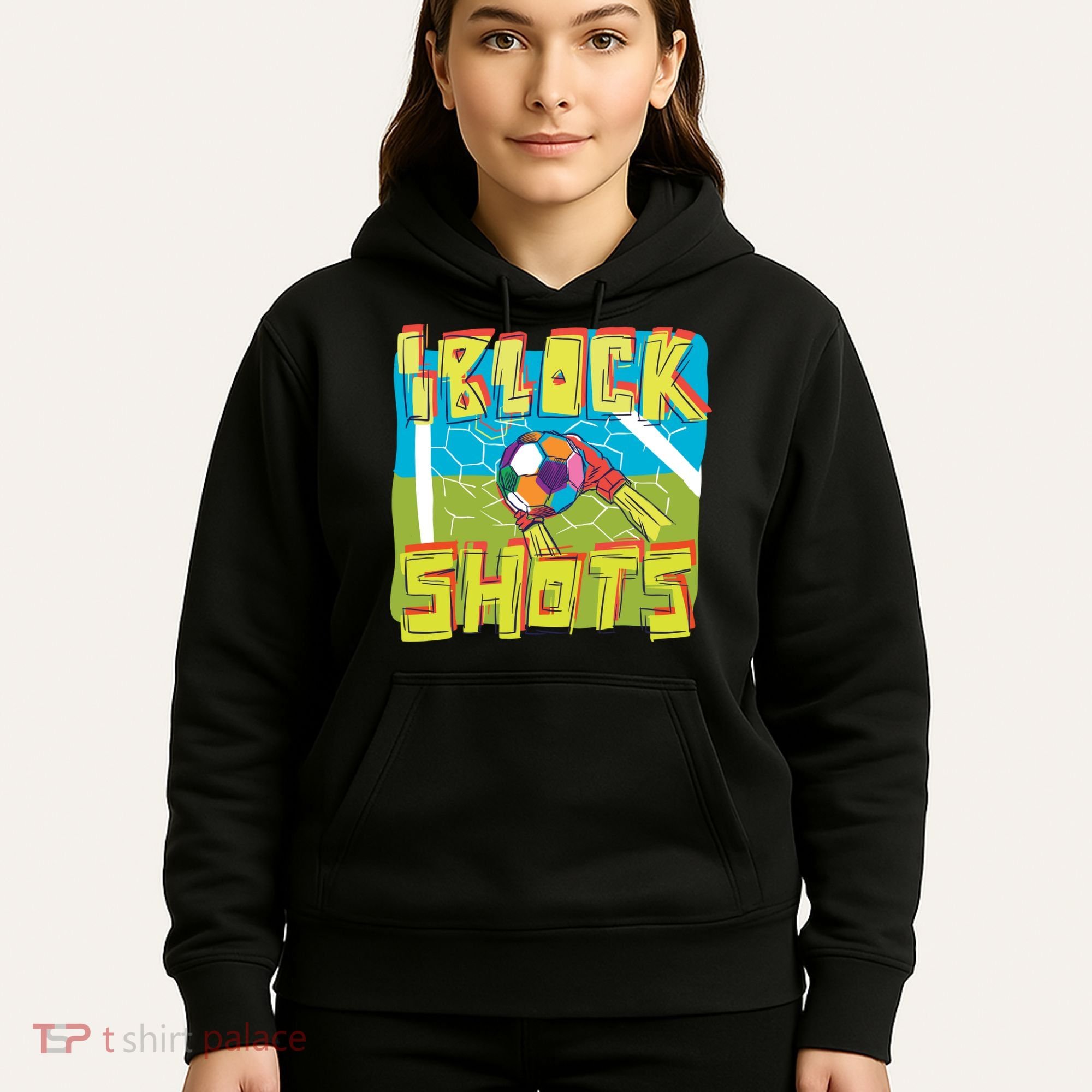 I Block Shots Hoodie