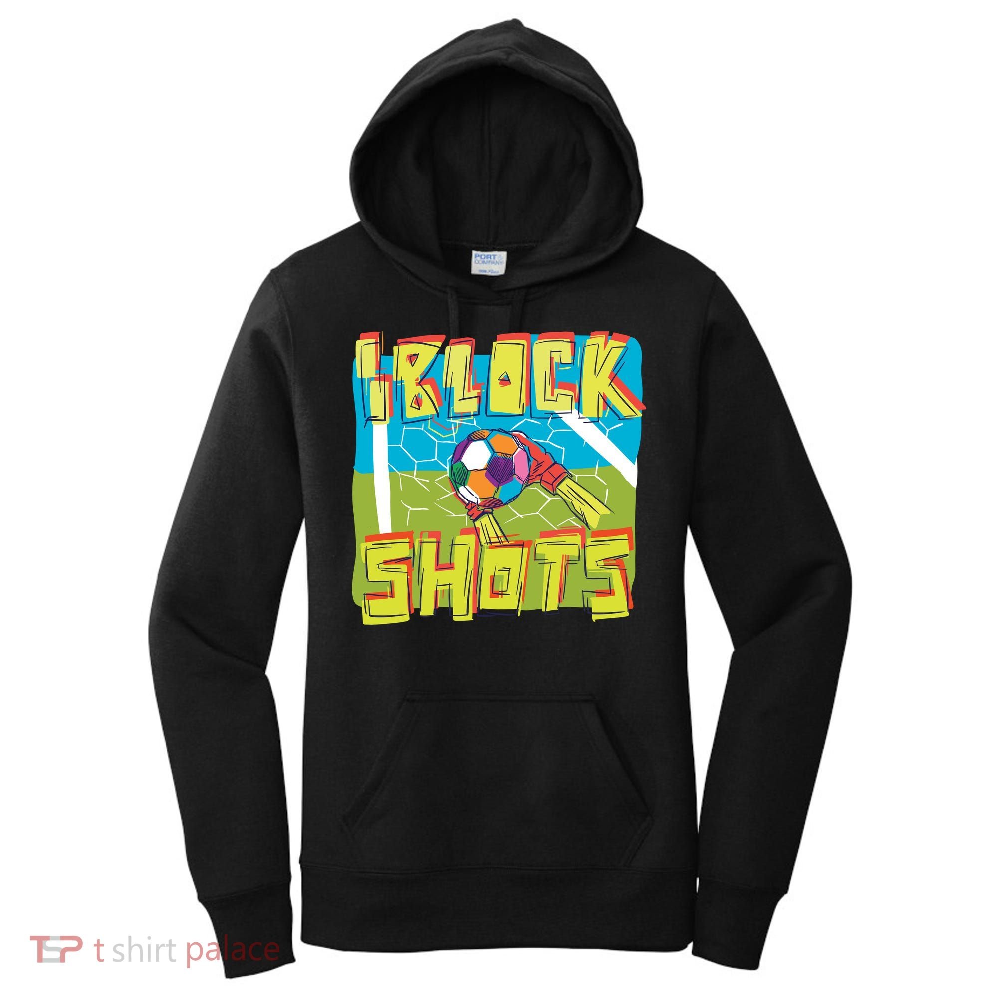 I Block Shots Women's Hoodie