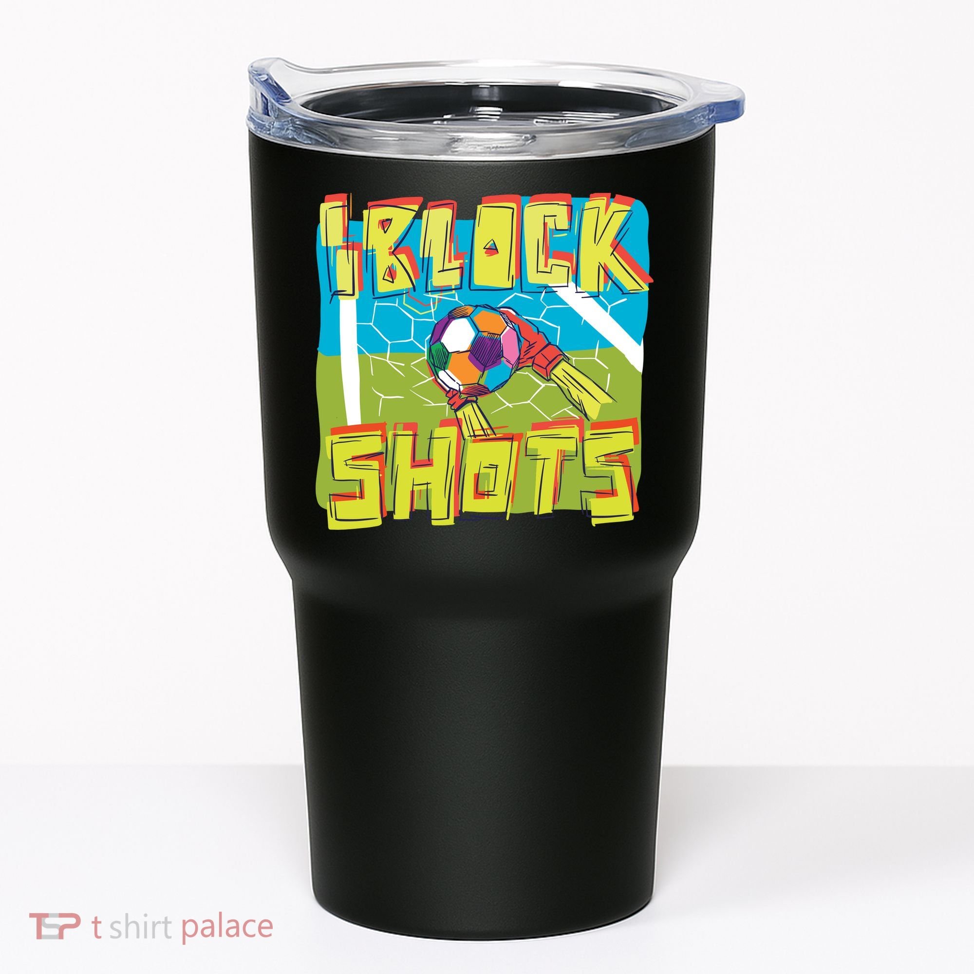 I Block Shots Tumbler