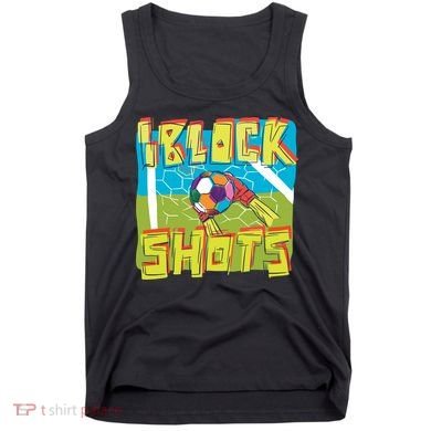 I Block Shots Tank Top