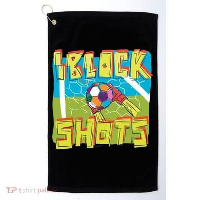 I Block Shots Golf Towel
