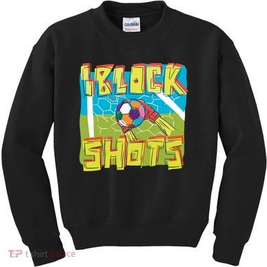 I Block Shots Kids Sweatshirt