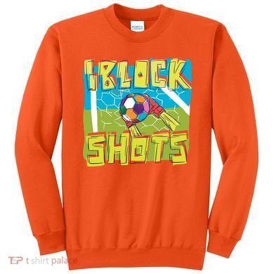 I Block Shots Sweatshirt