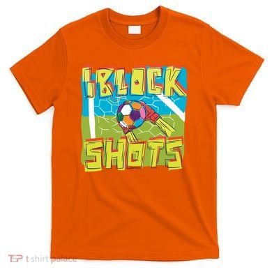 I Block Shots T-Shirt