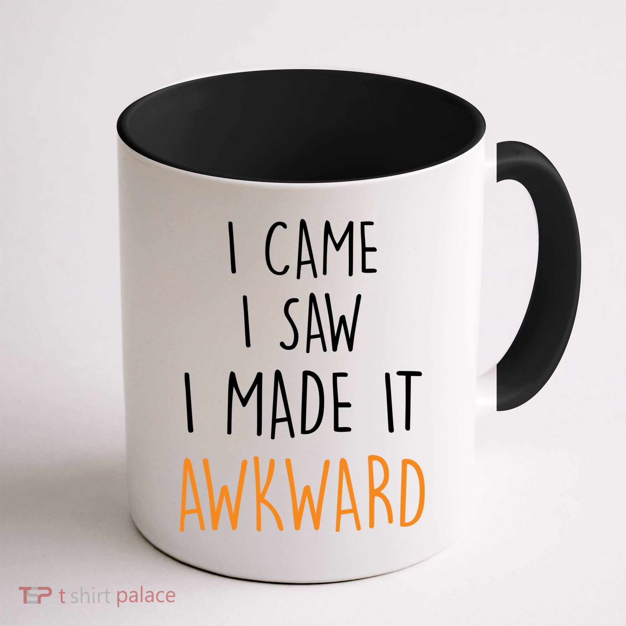 I Cam I Saw I Made It Awkward Coffee Mug