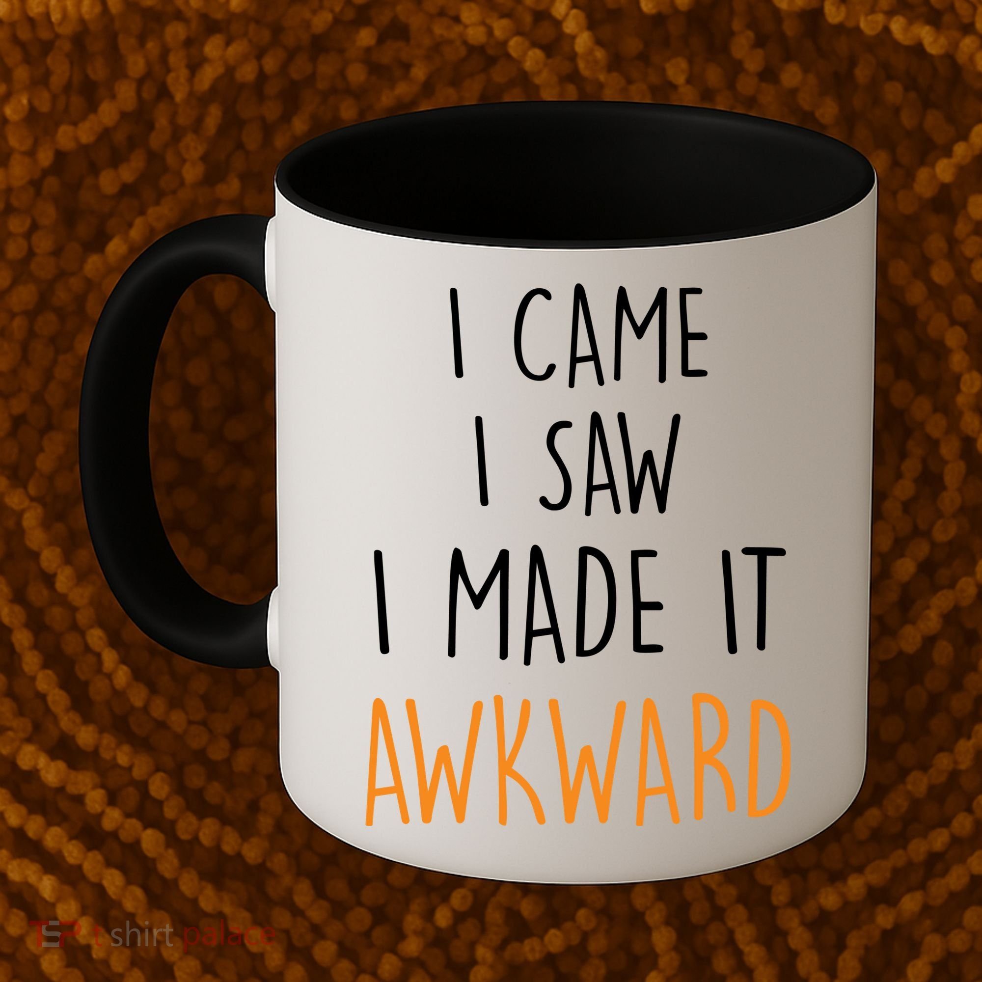 I Cam I Saw I Made It Awkward Coffee Mug
