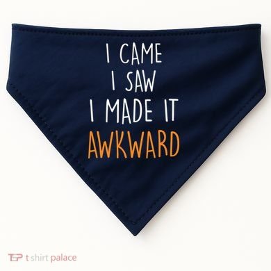 I Cam I Saw I Made It Awkward USA-Made Doggie Bandana