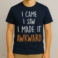 I Cam I Saw I Made It Awkward T-Shirt thumb 3