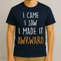 I Cam I Saw I Made It Awkward T-Shirt thumb 3