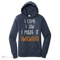 I Cam I Saw I Made It Awkward Women's Hoodie thumb 0