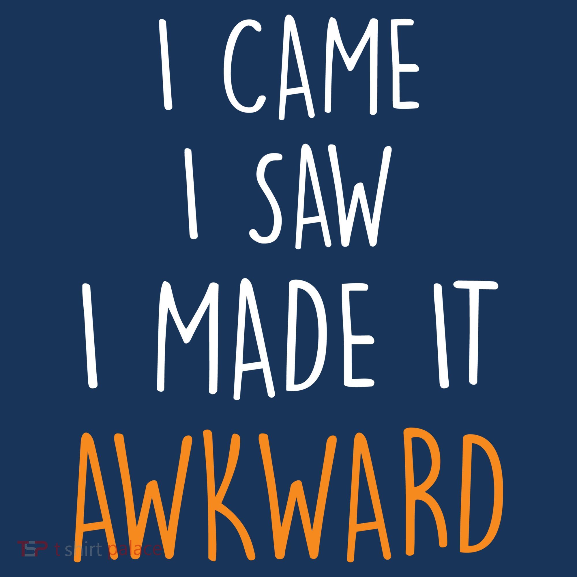 I Cam I Saw I Made It Awkward Women's Hoodie