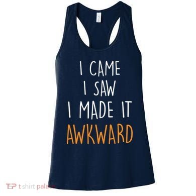I Cam I Saw I Made It Awkward Women's Tank Top