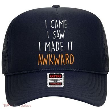 I Cam I Saw I Made It Awkward Hat