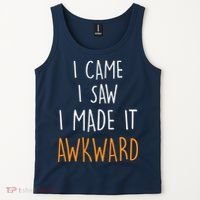 I Cam I Saw I Made It Awkward Tank Top thumb 2