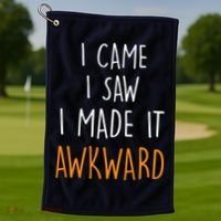 I Cam I Saw I Made It Awkward Golf Towel thumb 1