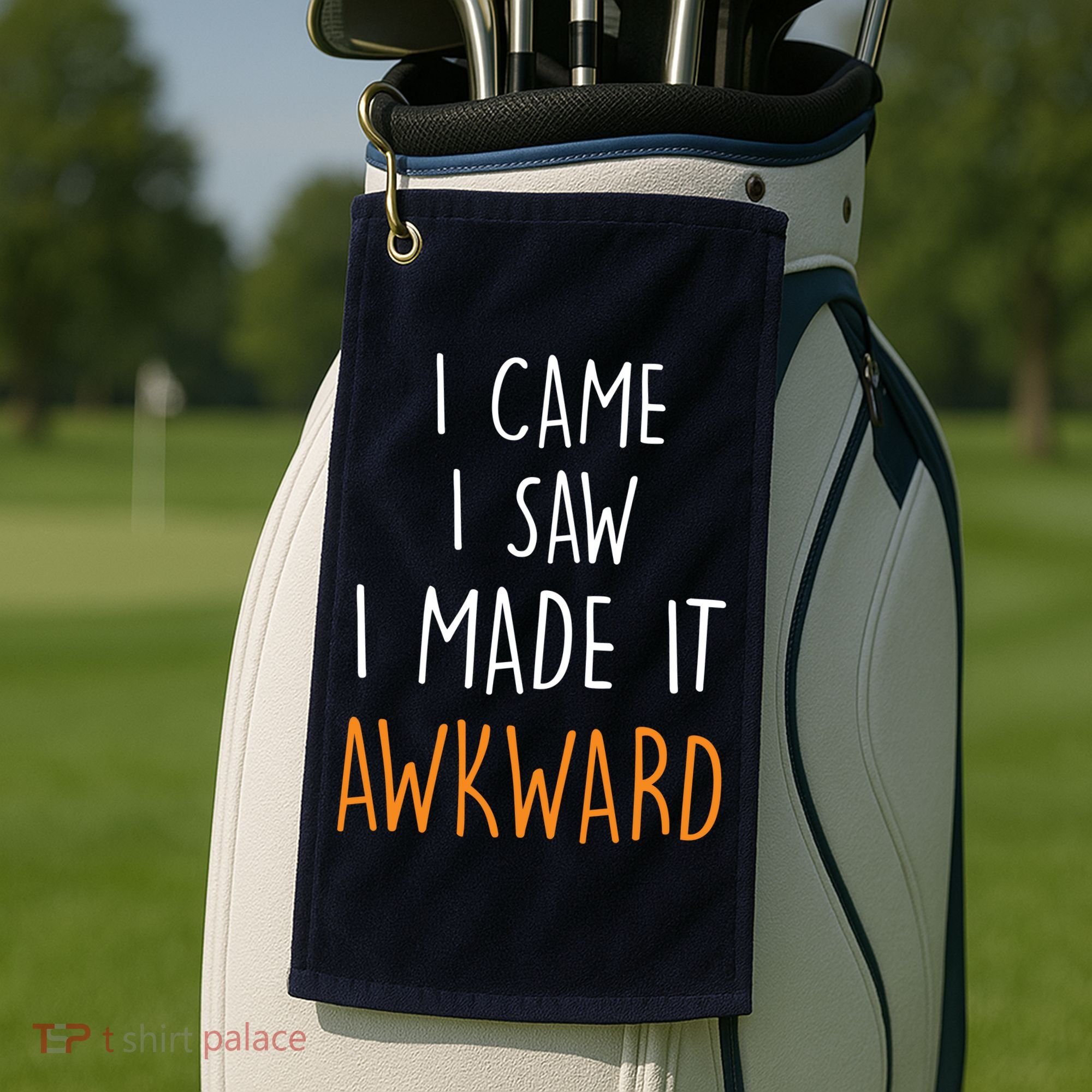 I Cam I Saw I Made It Awkward Golf Towel