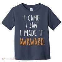 I Cam I Saw I Made It Awkward Toddler T-Shirt thumb 0