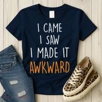 I Cam I Saw I Made It Awkward Women's T-Shirt thumb 3