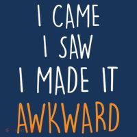 I Cam I Saw I Made It Awkward Women's T-Shirt thumb 6