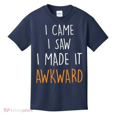 I Cam I Saw I Made It Awkward Kids T-Shirt