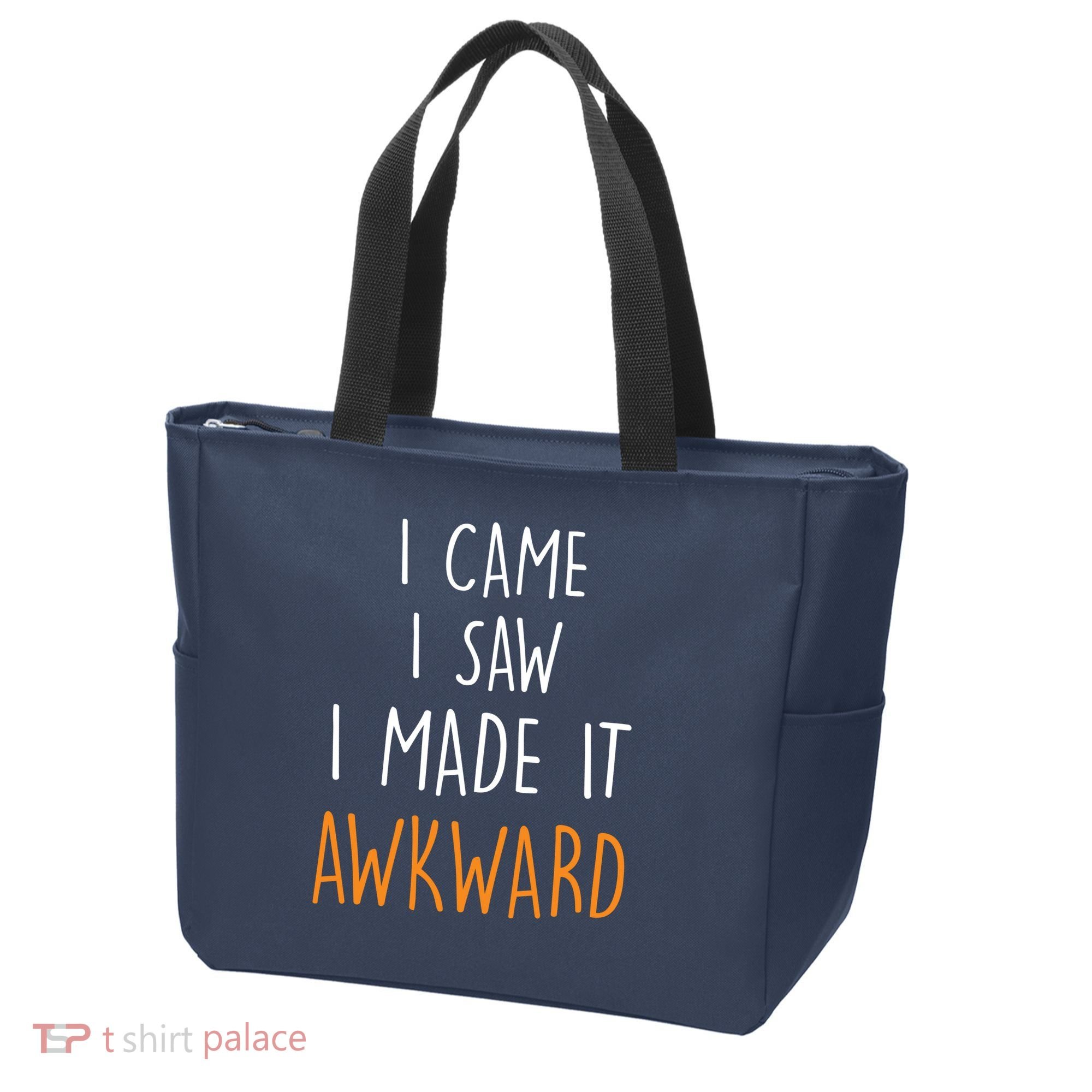 I Cam I Saw I Made It Awkward Tote Bag
