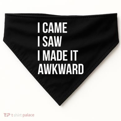 I Came I Saw I Made It Awkward Funny USA-Made Doggie Bandana
